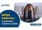 Benefits of Visiting an MDMA Addiction Treatment Center in Delhi