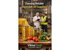 Choosing Reliable Vegetable Oil Suppliers