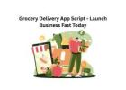 Grocery Delivery App Script - Launch Business Fast Today