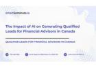 The Impact of AI on Generating Qualified Leads for Financial Advisors in Canada