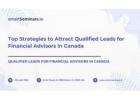 Top Strategies to Attract Qualified Leads for Financial Advisors in Canada