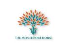The Montessori House Nurturing Young Minds Daily