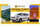 Choose Kaka Travels for Direct Dehradun to Delhi Taxi Service with Flexible Timing
