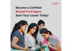 Become a Certified Mutual Fund Agent – Start Your Career Today! -
