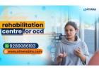 Rehabilitation Centre for OCD Treatment and Lasting Recovery