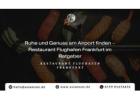 Restaurant Flughafen Frankfurt für internationale Gäste – das sollten Sie wissen