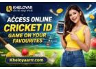 Access Online Cricket ID | game On Your Favourites