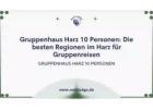 Gruppenhaus Harz 10 Personen: Die besten Regionen im Harz für Gruppenreisen