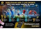 Kheloyaar app: 7 Live Sports Tips You Must Know in 2026