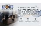 Top Reasons Why Active Speakers Are the Best Choice for Home Audio Systems