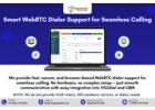 Smart WebRTC Dialer Support for Seamless Calling