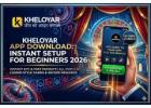 Kheloyar App Download: Instant Setup for Beginners 2026