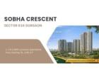 Sobha Crescent Sector 63A Gurgaon - 2, 3 & 4 BHK Residences