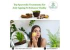Top Ayurvedic Treatments For Anti-Ageing To Enhance Vitality