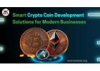 Smart Crypto Coin Development Solutions for Modern Businesses