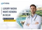 Luxury Nasha Mukti Kendra in Delhi for Safe Recovery Care