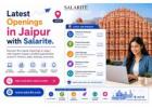 Latest Openings in Jaipur with Salarite.