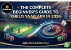 The Complete Beginner's Guide to Khelo yaar App in 2026