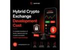 Before You Launch a Hybrid Crypto Exchange, Understand the Budget Reality