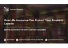 How Life Insurance Can Protect Your Estate in Canada