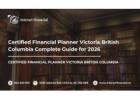 Certified Financial Planner Victoria British Columbia Complete Guide for 2026