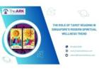 The Role of Tarot Reading in Singapore’s Modern Spiritual Wellness Trend