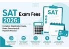 Complete SAT Exam Fees & Registration Guide 2026