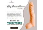 Big Dildo Sleev With Real Feel Texture Call 9836794089