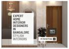 Expert Home Interior Designers in Bangalore | Stylish Interiors