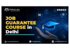 100% Job Guarantee Courses in Delhi – Enroll Now at PyNetLabs