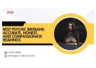 best psychic brisbane: Exact, honest and kind reading