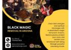 Powerful Black Magic Removal in Arizona for a Peaceful Life