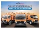 From city streets to highways: Ashok Leyland Trucks Journey