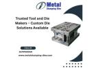 Trusted Tool and Die Makers – Custom Die Solutions Available