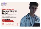 Full assistance to the undertaker’s of Medical UG/PG Counselling in Delhi
