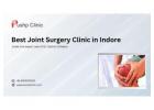 Best Joint Surgery Clinic in Indore – Dr. Sachin Chhabra