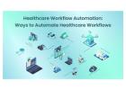 Healthcare Workflow Automation: Clinical & Hospital Use Cases 2025