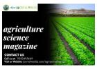 Discover Insightful Innovations with India’s Leading Agriculture Science Magazine