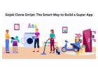 Gojek Clone Script: The Smart Way to Build a Super App