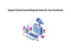 Expert Cloud Consulting Services for Your Business