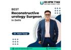 Best Reconstructive urology Surgeon in Delhi