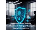 Generative AI Foundation Certification: Bridging AI Theory with Real-World Practice.