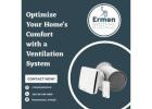 Optimize Your Home's Comfort with a Ventilation System