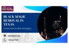 Effective Black Magic Removal in Texas – Remove Negative Energies
