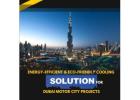 Cost-Effective & Sustainable Cooling Solutions in Dubai Motor City