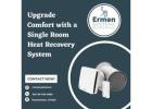 Upgrade Comfort with a Single Room Heat Recovery System
