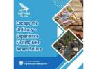 Escape the Ordinary – Experience Fishing Like Never Before