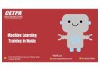 Master Machine Learning Training in Noida Kickstart Your Career