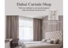Dubai Curtains Shop | Transform Your Home with Stylish Curtains