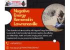 Negative Energy Removal in Lawrenceville | Restore Positivity & Inner Peace